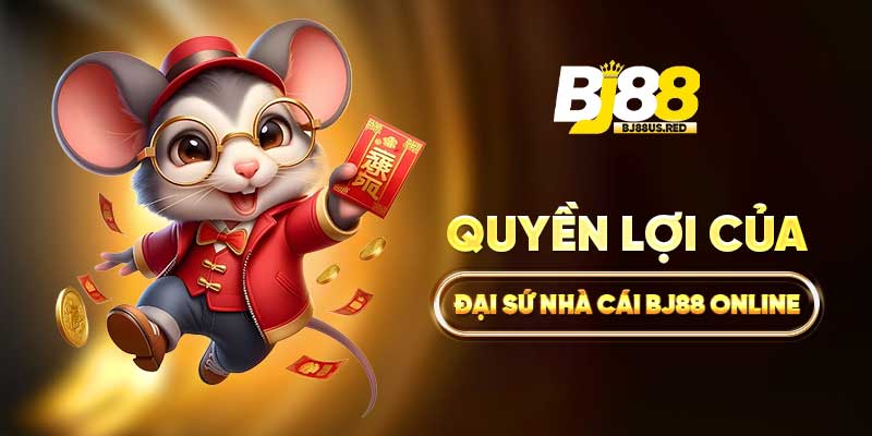Quyền lợi của đại sứ nhà cái BJ88 online